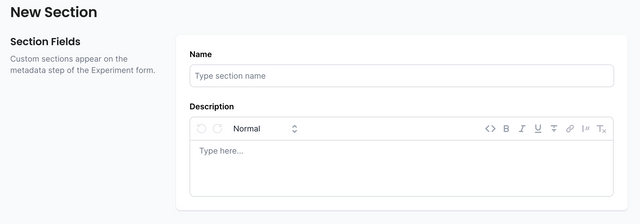The custom section form. On the left hand side is a section name (Section Fields) and description (Custom sections appear on the metadata step of the experiment form), on the right hand side is a form with inputs for the section name and description.