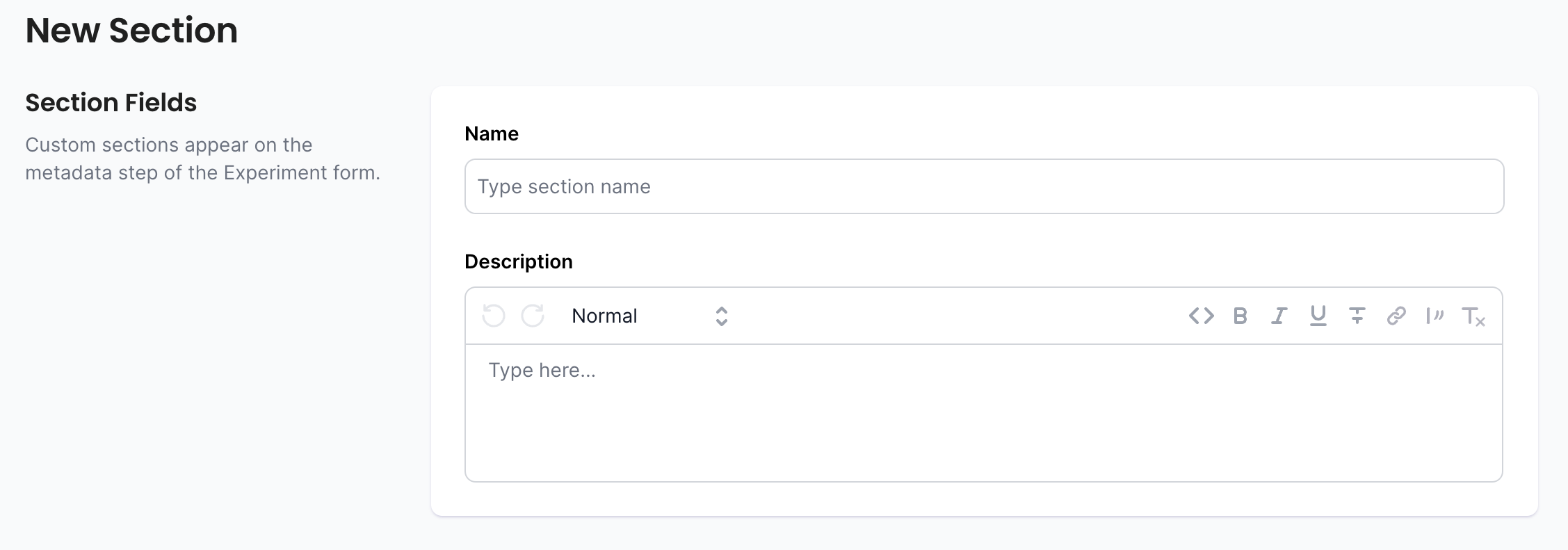 The custom section form. On the left hand side is a section name (Section Fields) and description (Custom sections appear on the metadata step of the experiment form), on the right hand side is a form with inputs for the section name and description.
